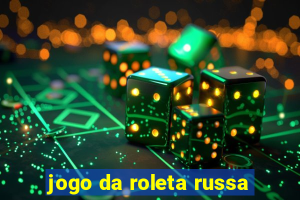 jogo da roleta russa